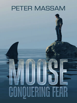cover image of Moose Conquering Fear